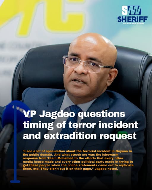 VP Jagdeo questions timing of terror incident and extradition request